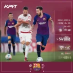 Lịch thi đấu bóng đá Barca vs Sevilla cập nhật mới nhất - Xem trực tiếp trên K+, FPT Play