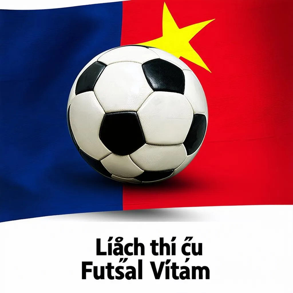 Lịch thi đấu Futsal Việt Nam