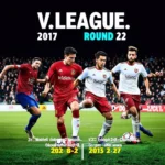 Lịch thi đấu V.League 2017 vòng 22