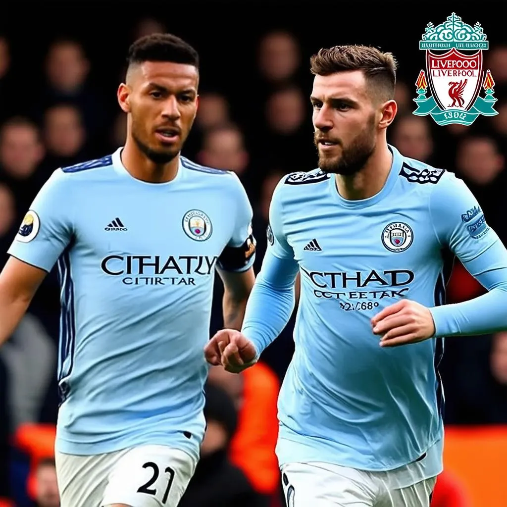 Man City đấu với Liverpool